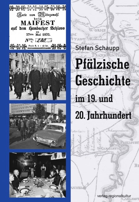 Pfälzische Geschichte im 19. und 20. Jahrhundert - Stefan Schaupp