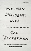 Cover-Bild zum Titel 'Wie man Dissident wird' von 'Gal Beckerman'
