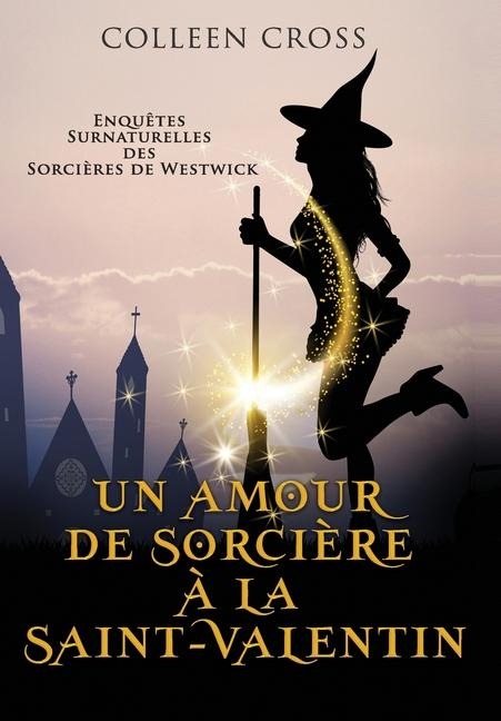 Un amour de sorcière à la Saint-Valentin - Colleen Cross
