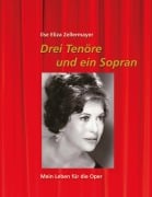 Cover-Bild zum Titel 'Drei Tenöre und ein Sopran' von 'Ilse Eliza Zellermayer'