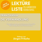 Cover-Bild zum Titel 'Franz Kafka: Die Verwandlung. Ungekürzt gelesen mit Interpretationshilfe' von 'Jürgen Fritsche, Franz Kafka, Lektüreliste, Abitur Literatur, Minuten'