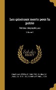 Cover-Bild zum Titel 'Les généraux morts pour la patrie' von 'Étienne Charavay, Jacques Charavay, Noel Charavay'