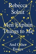 Cover-Bild zum Titel 'Men Explain Things To Me' von 'Rebecca Solnit'