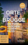 Cover-Bild zum Titel 'Orte in Brugge, die man gesehen haben muss (Das kleine Reisebuch)' von 'Hans Müller'
