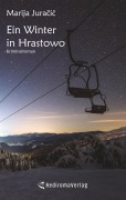 Cover-Bild zum Titel 'Ein Winter in Hrastowo' von 'Marija Juracic'