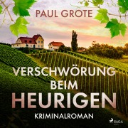 Cover-Bild zum Titel 'Verschwörung beim Heurigen' von 'Paul Grote'