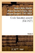 Cover-Bild zum Titel 'Code Forestier Annoté. Partie 2' von 'Charles Vaulx D Achy'