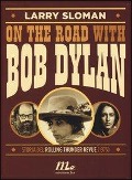Cover-Bild zum Titel 'On the road with Bob Dylan. Storia del Rolling Thunder Revue (1975)' von 'Larry Sloman'