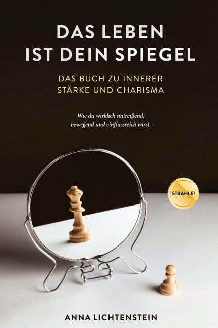 Das Leben ist dein Spiegel - Anna Lichtenstein