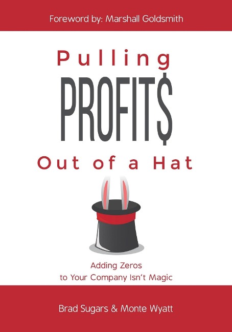 Pulling Profits Out of a Hat - Brad Sugars, Monte Wyatt