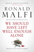 Cover-Bild zum Titel 'We Should Have Left Well Enough Alone' von 'Ronald Malfi'