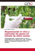 Cover-Bild zum Titel 'Regeneración in vitro y expresión de genes en tomate de árbol común' von 'Paola Murillo-Gómez'