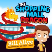 Cover-Bild zum Titel 'The Shopping Mall Dragon (Delightful Picture Books by Bill Alive)' von 'Bill Alive'