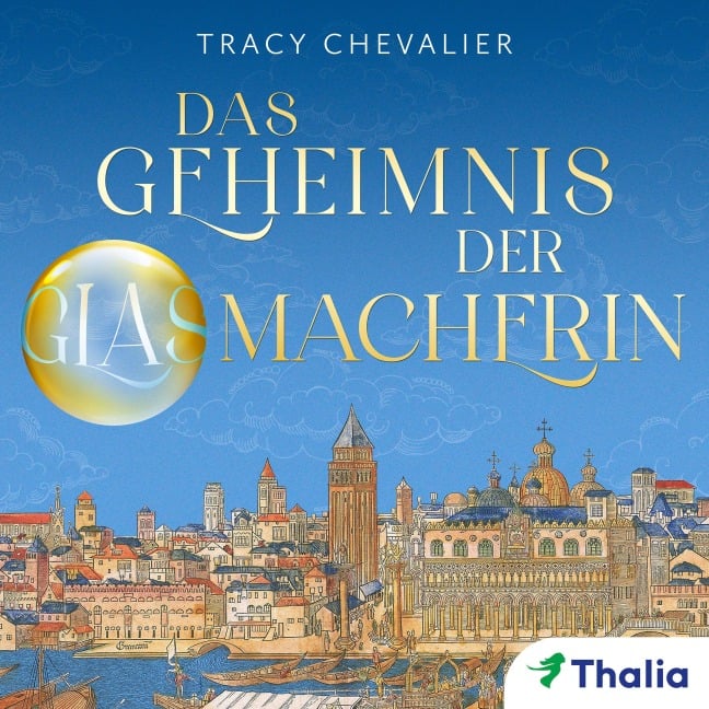 Das Geheimnis der Glasmacherin - Tracy Chevalier