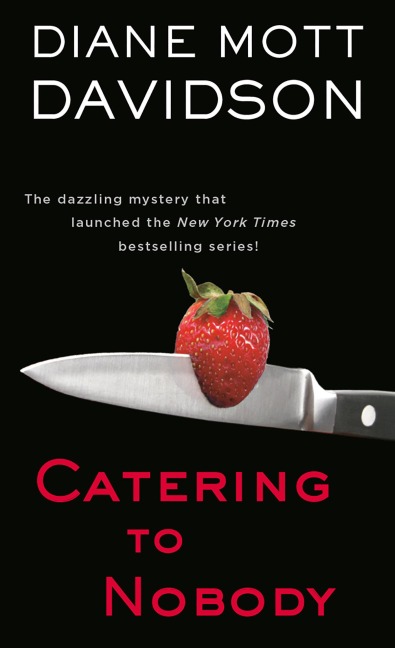 Catering to Nobody - Diane Mott Davidson