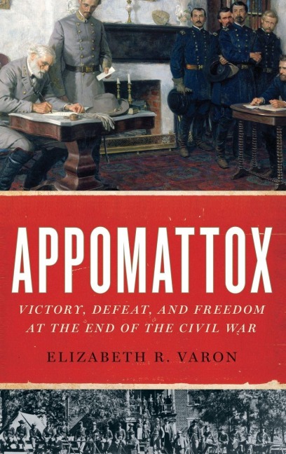 Appomattox - Elizabeth R. Varon