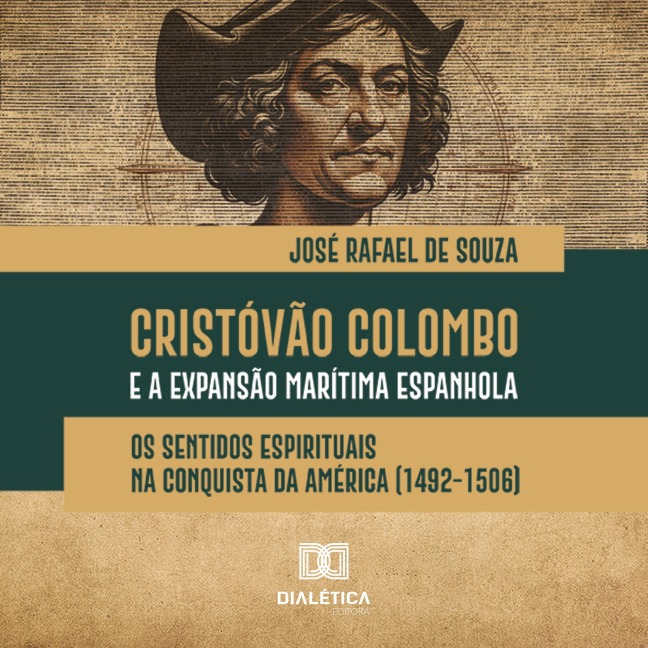 Cristóvão Colombo e a Expansão Marítima Espanhola - José Rafael de Souza