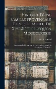 Cover-Bild zum Titel 'Histoire D'une Famille Provençale Depuis Le Milieu Du Xive Siècle Jusqu'en Mdccclxxxiii: Recherches Et Documents Sur La Famille Arnaud, De Forcalquier' von 'Camille Arnaud'