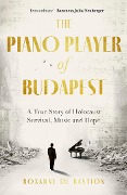Cover-Bild zum Titel 'The Piano Player of Budapest' von 'Roxanne de Bastion'