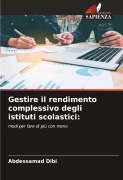 Cover-Bild zum Titel 'Gestire il rendimento complessivo degli istituti scolastici:' von 'Abdessamad Dibi'