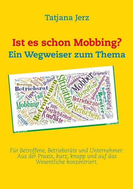 Ist es schon Mobbing? Ein Wegweiser zum Thema - Tatjana Jerz