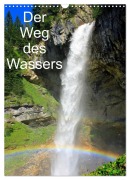 Cover-Bild zum Titel 'Der Weg des Wassers (Wandkalender 2026 DIN A3 hoch), CALVENDO Monatskalender' von 'Christa Kramer'