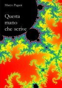 Questa mano che scrive - Marco Pagani