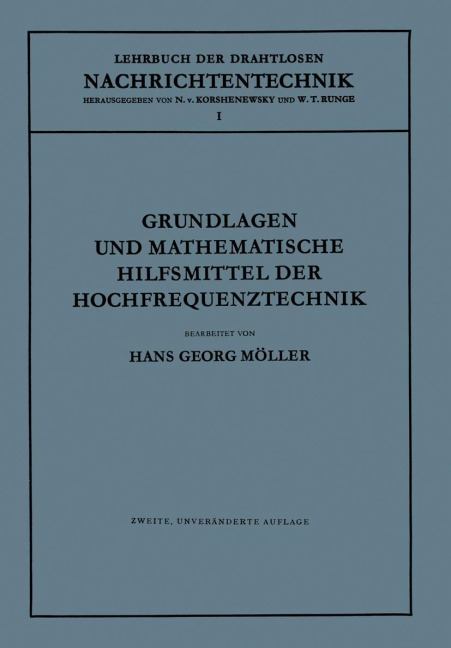 Grundlagen und Mathematische Hilfsmittel der Hochfrequenztechnik - Hans Georg Möller, N. Von Korshenewsky, W. T. Runge