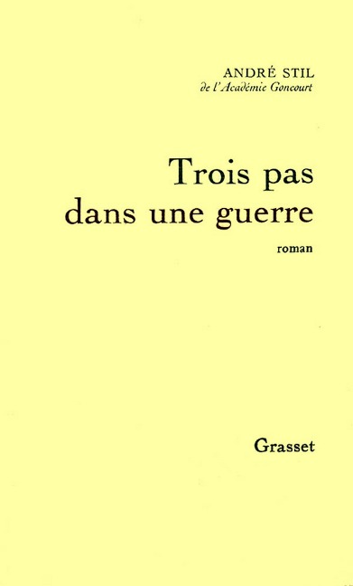 Trois pas dans une guerre - André Stil