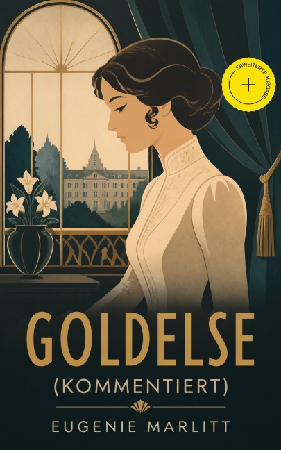 Goldelse (Kommentiert) - Eugenie Marlitt