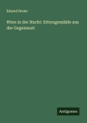 Cover-Bild zum Titel 'Wien in der Nacht: Sittengemälde aus der Gegenwart' von 'Eduard Breier'