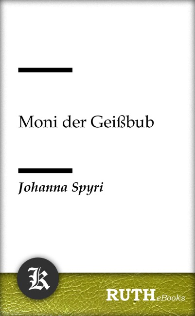 Moni der Geißbub - Johanna Spyri