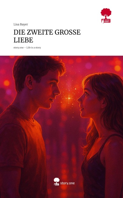 DIE ZWEITE GROSSE LIEBE. Life is a Story - story.one - Lisa Bayer