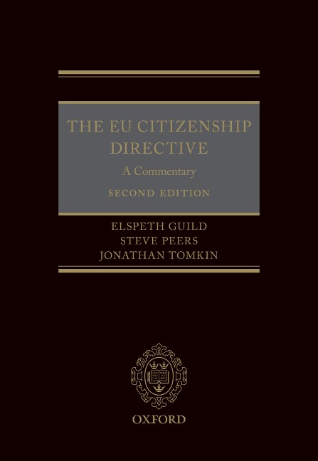 The EU Citizenship Directive: A Commentary - Elspeth Guild, Jonathan Tomkin, Steve Peers