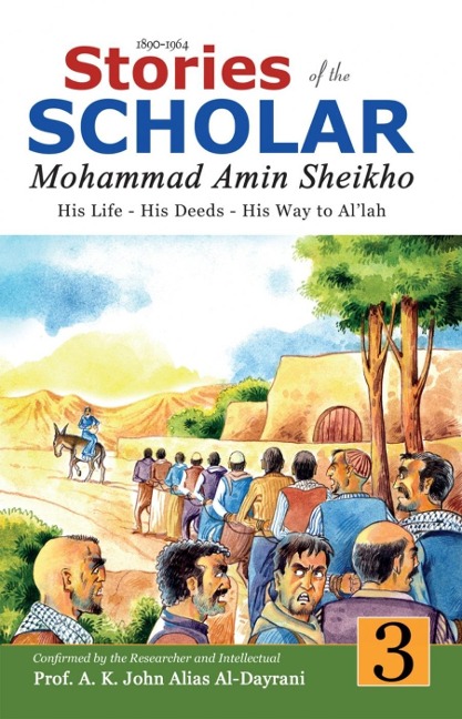 Stories of the Scholar Mohammad Amin Sheikho - Part Three - Mohammad Amin Sheikho, A. K. John Alias Al-Dayrani