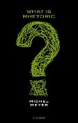 Cover-Bild zum Titel 'What is Rhetoric?' von 'Michel Meyer'