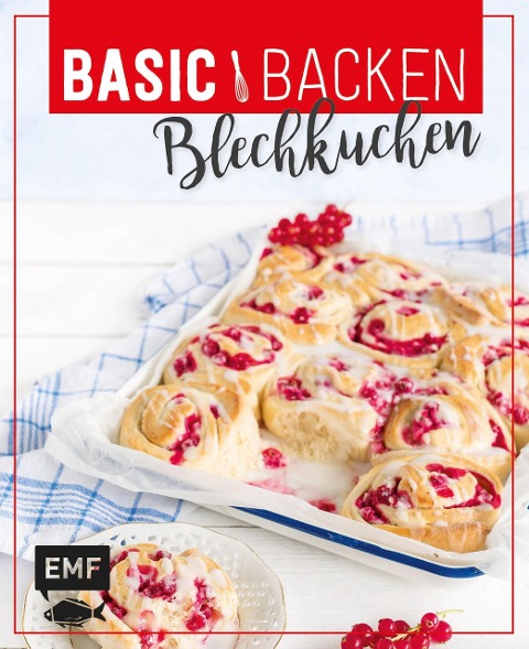 Basic Backen - Blechkuchen - Emma Friedrichs, Tina Bumann, Sara Plavic, Markus Hummel, Melanie Allhoff