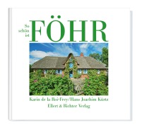 Cover-Bild zum Titel 'So schön ist Föhr' von 'Karin de la Roi-Frey, Hans Joachim Kürtz'