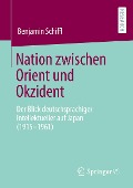 Nation zwischen Orient und Okzident - Benjamin Schiffl