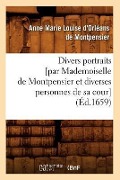 Cover-Bild zum Titel 'Divers Portraits [Par Mademoiselle de Montpensier Et Diverses Personnes de Sa Cour] (Éd.1659)' von 'Anne-Marie-Louise-Henriette Montpensier'