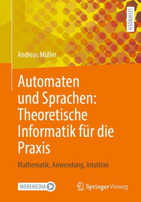 Automaten und Sprachen: Theoretische Informatik für die Praxis - Andreas Müller
