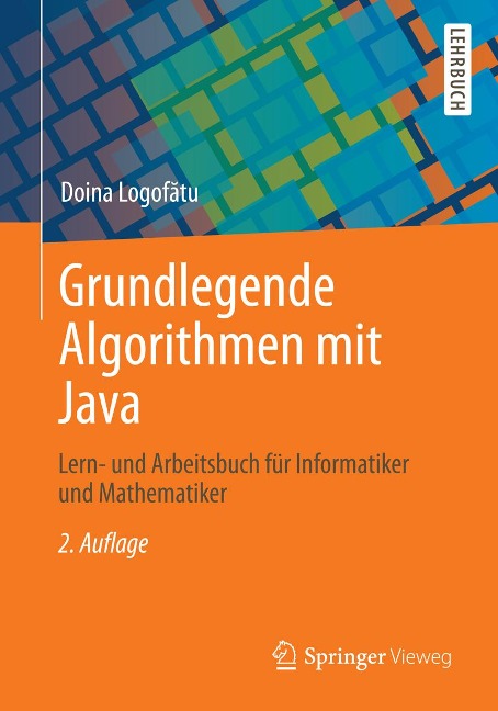 Grundlegende Algorithmen mit Java - Doina Logofatu