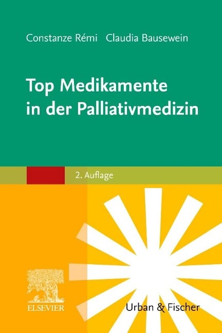 Top Medikamente in der Palliativmedizin - Claudia Bausewein, Constanze Rémi