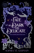 Cover-Bild zum Titel 'A Fate so Dark and Delicate' von 'Sophia St. Germain'