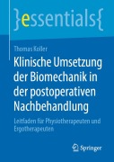 Cover-Bild zum Titel 'Klinische Umsetzung der Biomechanik in der postoperativen Nachbehandlung' von 'Thomas Koller'
