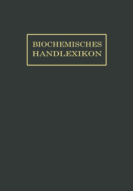 Biochemisches Handlexikon - O. Dalmer, F. Klänhardt, William Küster, S. J. Thannhauer, Géza Zemplén