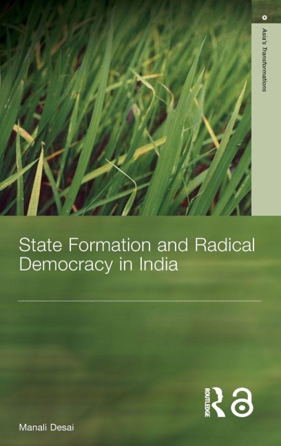 State Formation and Radical Democracy in India - Manali Desai