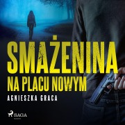 Cover-Bild zum Titel 'Sma¿enina na placu Nowym' von 'Agnieszka Graca'