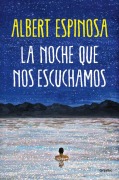 La Noche Que Nos Escuchamos / The Night We Heard Each Other - Albert Espinosa