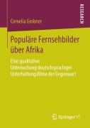 Cover-Bild zum Titel 'Populäre Fernsehbilder über Afrika' von 'Cornelia Grobner'